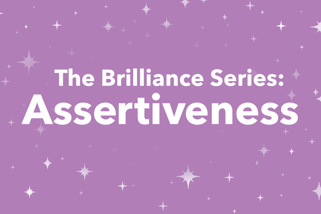 The Brilliance Series: Assertiveness